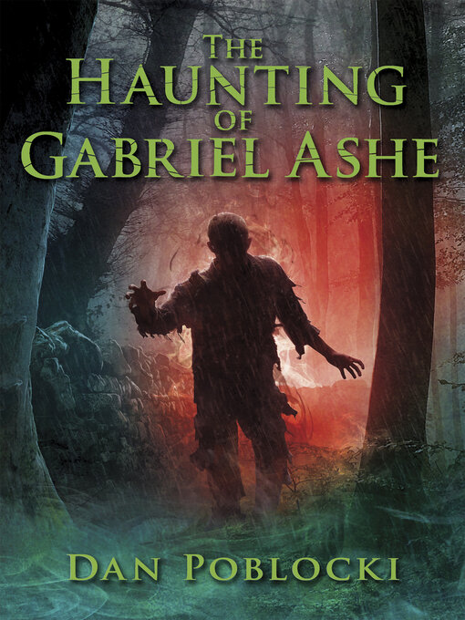 Title details for The Haunting of Gabriel Ashe by Dan Poblocki - Wait list